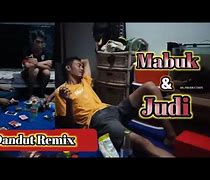 Ditambah Mabuk Judi Remix